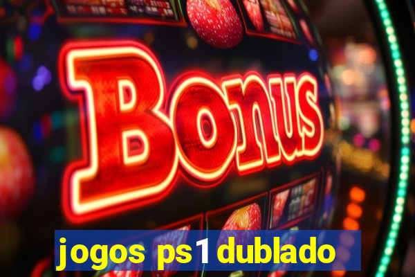 jogos ps1 dublado